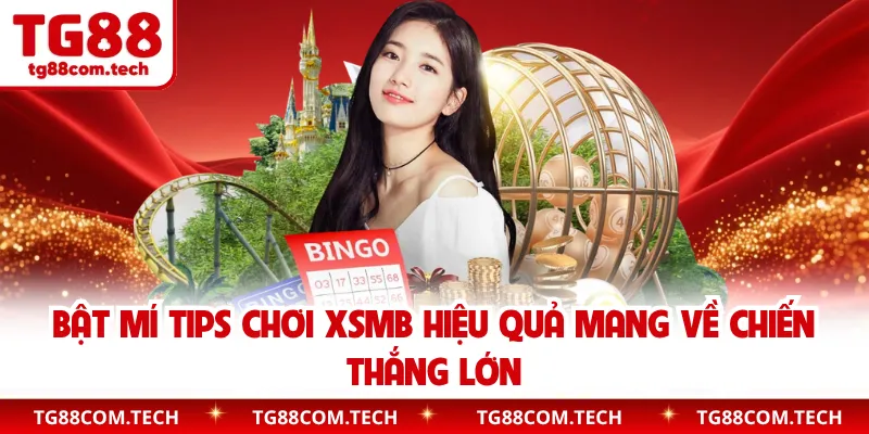 Bật mí tips chơi XSMB hiệu quả mang về chiến thắng lớn