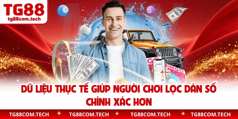 Dữ liệu thực tế giúp người chơi lọc dàn số chính xác hơn