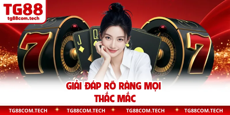 Giải đáp rõ ràng mọi thắc mắc