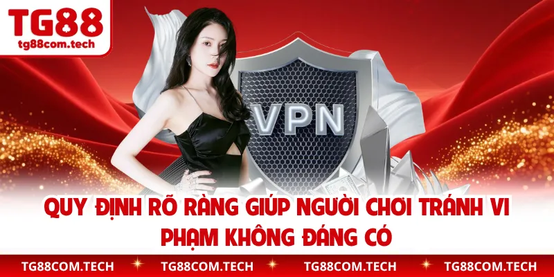 Quy định rõ ràng giúp người chơi tránh vi phạm không đáng có