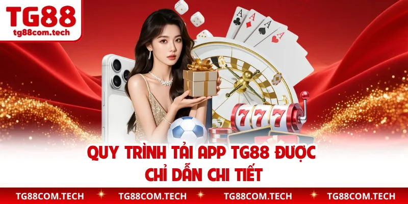 Quy trình tải app TG88 được chỉ dẫn chi tiết
