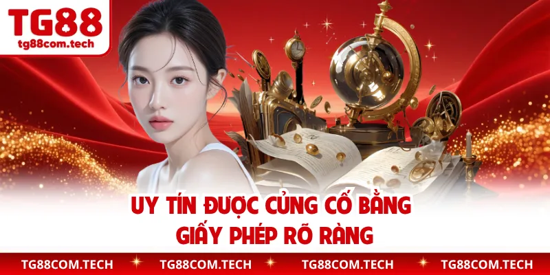 Uy tín được củng cố bằng giấy phép rõ ràng