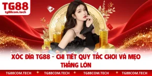 Xóc Đĩa TG88 - Chi Tiết Quy Tắc Chơi Và Mẹo Thắng Lớn